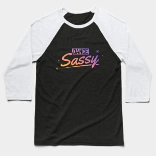 Dance Sassy Color Logo Baseball T-Shirt